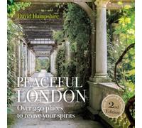 Peace Peaceful London : Over 250 places to revive your spirits