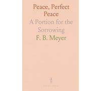 Peace, Perfect Peace: A Portion for the Sorrowing