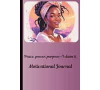 Peace, power, purpose-I claim it.: A Guided Journal for Centering, Healing, and Stepping Into Your Truth