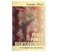 Peace, Power, Righteousness: An Indigenous Manifesto