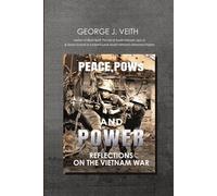 Peace, POWs, and Power: Reflections on the Vietnam War