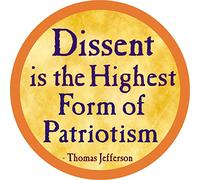 Peace Resource Project Dissent Is The Highest Form Of Patriotism - Thomas Jefferson - Button/Pinback