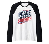 Peace Through Strength Support Trump Patriotic Politics Raglan Baseball Tee