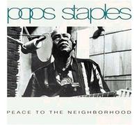 Peace to the neighborhood by Pops Staples