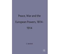 Peace, War and the European Powers, 1814 - 1914: 59 (European History in Perspective)