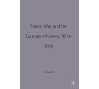 Peace, War and the European Powers, 1814 - 1914: 59 (European History in Perspective)
