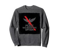 Peace Was Never Hirs Option: Defiant Dove Statement Sweatshirt, Adult Unisex, Dark Heather Grey, L