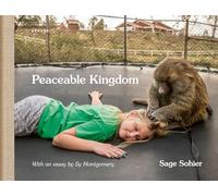 Peaceable Kingdom: The Special Bond Between Animals and Their Humans