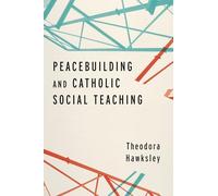 Peacebuilding and Catholic Social Teaching
