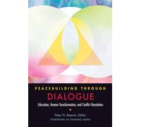 Peacebuilding through Dialogue: Education, Human Transformation, and Conflict Resolution