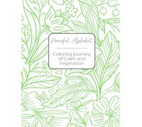 Peaceful Alphabet: An A-Z Journey of Calm and Inspirational Coloring Pages: An Inspirational A-Z Coloring Journey to Calm, Positivity, and Inner Peace
