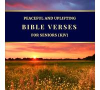Peaceful and Uplifting Bible Verses for Seniors (KJV): Large Print Christian Scriptures with Calming Nature Scenes | Easy-to-Read Inspirational Book for Seniors and the Elderly