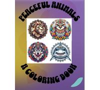 Peaceful Animals , A Coloring Book: Soft and Inspiring Animal Illustrations to Color