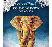 Peaceful Animals: A Stress Relief Coloring Book for Adults: Stress Reliefing Animal Coloring Book for Adults Relaxing Mandala Designs to Calm the Mind, Reduce Stress, and Inspire Creativity