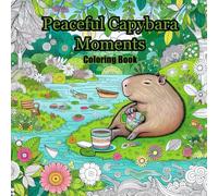 Peaceful Capybara Moments: Mindful Colouring and Gratitude Journal