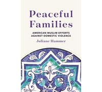 Peaceful Families: American Muslim Efforts against Domestic Violence