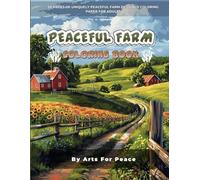 Peaceful Farm Coloring Book for Adults: Cultivate Calm & Color the Countryside