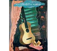 Peaceful Guitar Playlist : A Collection of 27 Beautiful Solos for Acoustic Guitar