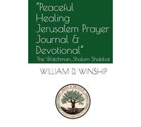 “Peaceful Healing Jerusalem Prayer Journal & Devotional”: The Watchman…Shalom Shabbat (Winship Adventure Series)