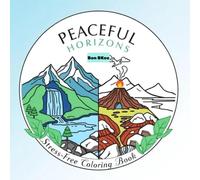 Peaceful Horizons: Nature Coloring Book (60 unique designs) Stress-free for kids and adult