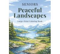 Peaceful Landscapes: Easy Large Print Coloring Book for Seniors with Familiar Nature Scenes and 10 Bonus Cheerful Word Pages (Cozy Landscapes Large Print Coloring Books)