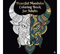 Peaceful Mandalas Coloring Book for Adults: For Stress Relief, Relaxation, and Mindfulness with Beautiful and Calming Patterns