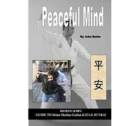 Peaceful Mind: Masters Series Guide to Heian Shodan-Godan Kata and Bunkai