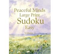 Peaceful Minds Large Print Sudoku: Easy - 100 Large Print Puzzles for Seniors