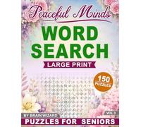 Peaceful Minds: Large Print Word Search for Seniors Vol. 3: 150 Large Print Word Search Puzzles for Adults and Seniors Designed for Relaxation, Focus, and Mental Stimulation