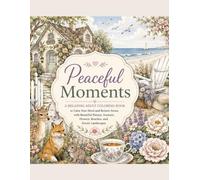 Peaceful Moments: A Relaxing Adult Coloring Book