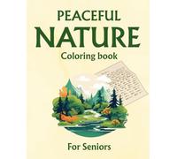 PEACEFUL NATURE: Large Print Coloring Book for Seniors | 45 Original Single-Sided Illustrations | 8.5 x 11 inch | Bold Outlines for Easy Coloring (THE PEACEFUL COLLECTION FOR SENIORS)