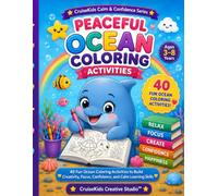 Peaceful Ocean Coloring Book Activities: 40 Fun Ocean Coloring Activities to Build Creativity, Focus, Confidence, and Calm Learning Skills (CruiseKids Activity Collection)