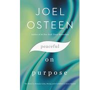 Peaceful on Purpose: The Power to Remain Calm, Strong, and Confident in Every Season