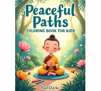 Peaceful Paths Coloring Book For Kids: A Buddhist Wellbeing and Mindfulness Coloring Book for Kids.