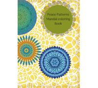 Peaceful Patterns: A Mandala Coloring Journey: Calming Mandalas: Creative Coloring for Relaxation The Ultimate Mandala Coloring Collection