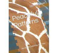 Peaceful Patterns: An Adult Coloring Journey