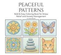 Peaceful Patterns: Bold & Easy Coloring Book for Stress Relief and Anxiety Management