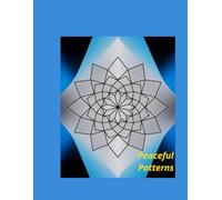 Peaceful Patterns: Calm Designs for Quiet Moments , 8.5x11" 100 pages