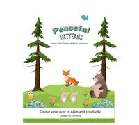 Peaceful Patterns: Colour Calm Designs to Relax and Focus (The Self-Regulation Colouring Book Series)