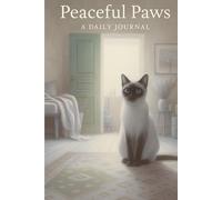 Peaceful Paws Daily Journal: A Cozy Space For Your Thoughts and Dreams