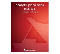 Peaceful Piano Solos: Musicals | Solo Piano Sheet Music Songbook for Intermediate Pianists | 30 Musical Theatre Favourites from Classic Broadway to Modern Hits Beautifully Arranged for Piano