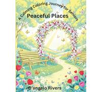 Peaceful Places: A Calming Coloring Journey for Seniors: coloring book