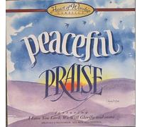Peaceful Praise by Heart of Worship Classics