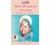 Peaceful Pregnancy Year Birth Affirmations For Labor: The Catholic Edition | Labor and Delivery Essentials | Pregnancy Must Haves | Pregnancy ... Prayer | Mindful Birthing | Doula Supplies