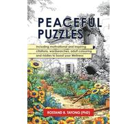 Peaceful Puzzles: Including motivational and inspiring citations, wordsearches, adult colouring and riddles to boost your Wellness