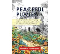 Peaceful Puzzles: Including motivational and inspiring citations, wordsearches, adult colouring and riddles to boost your Wellness