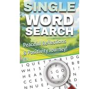 “Peaceful Reflections: A Gratitude & Positivity 2025 Word Search Journey: Calming Word Puzzles to Relax, Reflect, and Appreciate Life’s Little Blessings