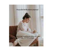 Peaceful Reflections Journal: A Lined writing companion for meditation, inner calm, and daily gratitude