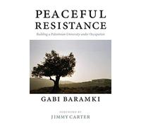 Peaceful Resistance: Building a Palestinian University Under Occupation