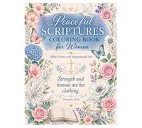 Peaceful Scriptures Coloring Book for Women: Bible Verses for Peace, Prayer, and Reflection (Bible coloring books)
